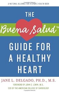 The Buena Salud Guide for a Heathy Heart by National Alliance for Hispanic Health