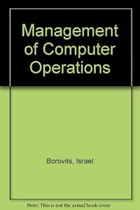 Management of computer operations by Israel Borovits
