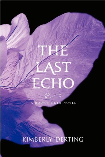 The Last Echo: A Body Finder Novel by Kimberly Derting