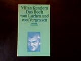 Das Buch vom Lachen und vom Vergessen. Aus d. Tschech. von Franz Peter Künzel, Suhrkamp-Taschenbuch , 868 1. Aufl. - Milan Kundera