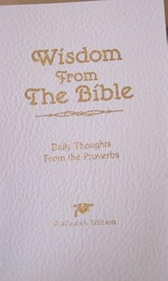Wisdom from the Bible: Daily Thoughts from the Proverbs