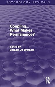 Coupling... What Makes Permanence? (Psychology Revivals)