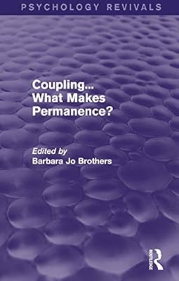 Coupling... What Makes Permanence? (Psychology Revivals)