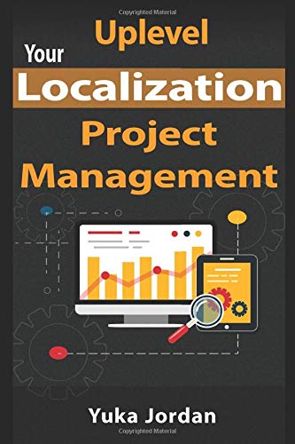 Uplevel Your Localization Project Management by Yuka Jordan