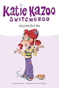 Anyone but Me (Katie Kazoo, Switcheroo No. 1) by John & Wendy