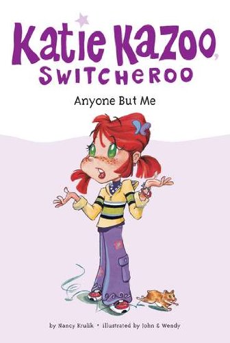 Anyone but Me (Katie Kazoo, Switcheroo No. 1) by John & Wendy
