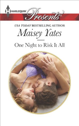 One Night to Risk it All by Maisey Yates