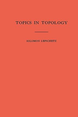 Topics in Topology. (AM-10), Volume 10 (Annals of Mathematics Studies)
