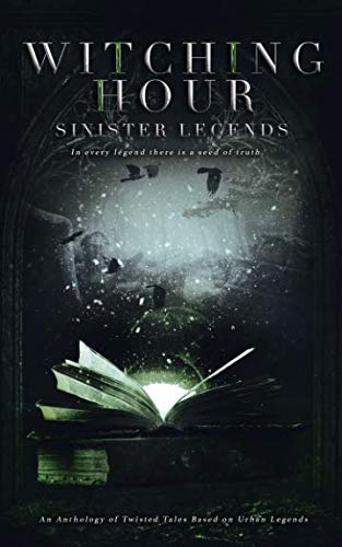 Witching Hour: Sinister Legends (Witching Hour Anthologies) by Trinity Hanrahan
