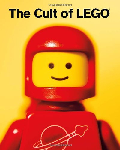 The Cult of LEGO by John Baichtal