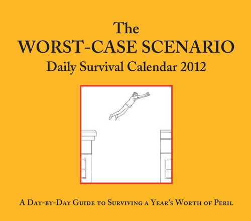2012 Daily Calendar: Worst-Case Scenario by David Borgenicht