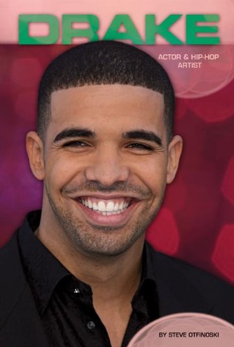 Drake: Actor &amp; Hip-Hop Artist by Steven Otfinoski