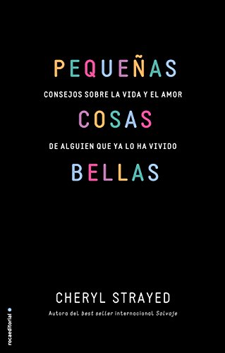 Pequenas cosas bellas by Cheryl Strayed