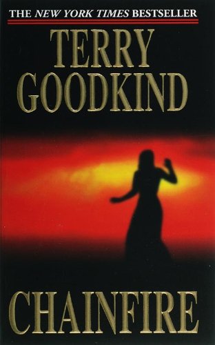 Chainfire: Chainfire Trilogy, Part 1 (Sword of Truth, Book 9) by Terry Goodkind