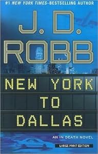 New York to Dallas by J.D. Robb