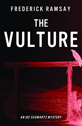 The Vulture: An Ike Schwartz Mystery by Frederick Ramsay