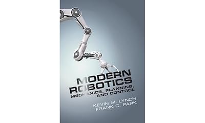 Modern Robotics: Mechanics, Planning, and Control
