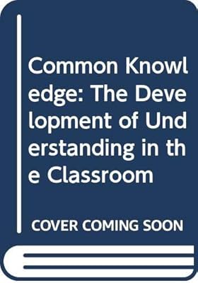 Common knowledge: The development of understanding in the classroom