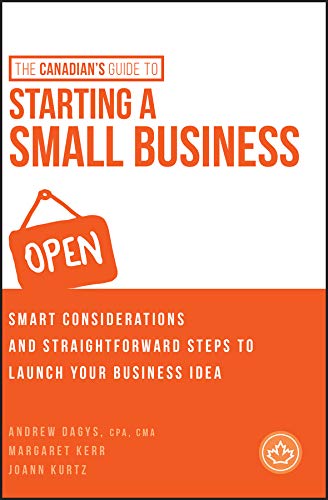 The Canadian's Guide to Starting a Small Business, Indigo Exclusive by The Experts at Dummies