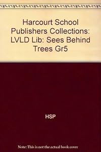 Sees Behind Trees Grade 5, Leveled Library: Harcourt School Publishers Collections
