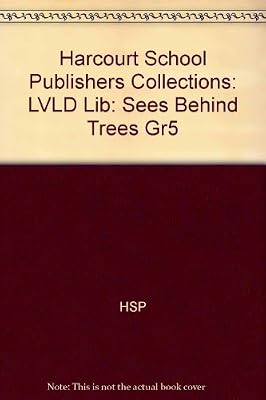Sees Behind Trees Grade 5, Leveled Library: Harcourt School Publishers Collections