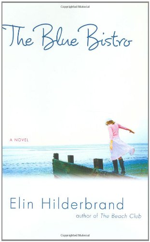 The Blue Bistro by Elin Hilderbrand