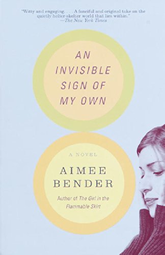 An Invisible Sign of My Own: A Novel by Aimee Bender