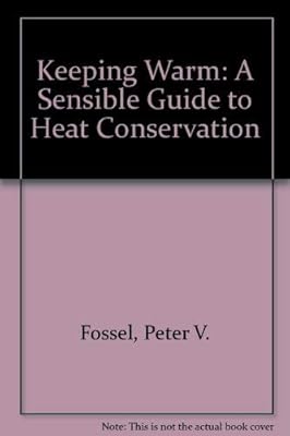 Keeping Warm: A Sensible Guide to Heat Conservation