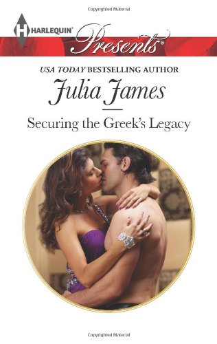 Securing the Greek's Legacy by Julia James