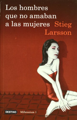 Los hombres que no amaban a las mujeres: The Girl With The Dragon Tattoo by Stieg Larsson