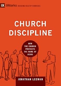 Church Discipline: How the Church Protects the Name of Jesus