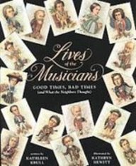 Lives of the Musicians: Good Times, Bad Times (And What the Neighbors Thought)
