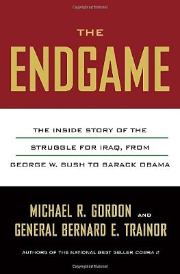 The Endgame: The Inside Story of the Struggle for Iraq, from George W. Bush to Barack Obama