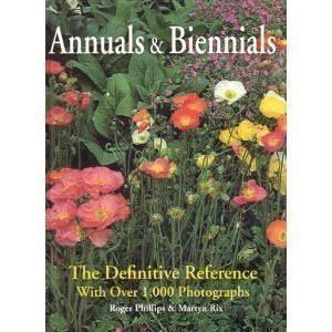 Annuals and Biennials: The Definitive Reference with Over 1,000 Photographs