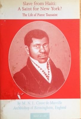 Slave from Haiti: Saint for New York? - Life of Pierre Toussaint