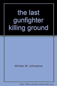 the last gunfighter killing ground