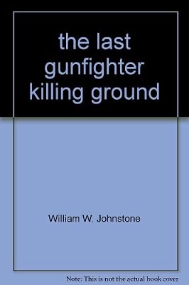the last gunfighter killing ground