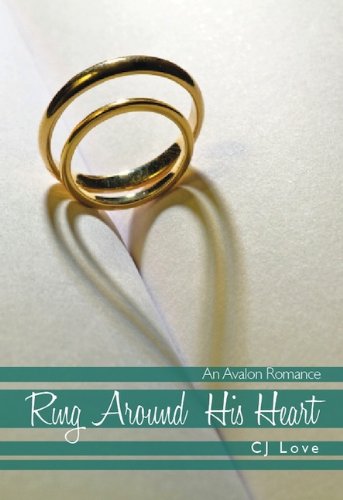 Ring Around His Heart by CJ Love