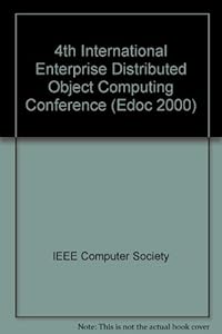 Proceedings Fourth International Conference: Enterprise Distributed Object Computing : 25-28 September 2000, Makuhari, Japan