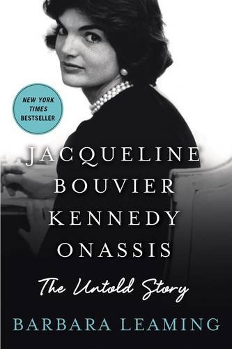 Jacqueline Bouvier Kennedy Onassis: The Untold Story by Barbara Leaming