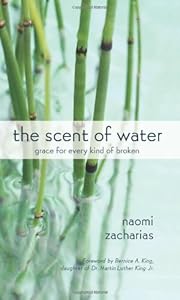The Scent of Water: Grace for Every Kind of Broken