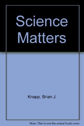 Science Matters by Brian J. Knapp