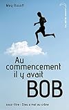Au commencement il y avait Bob: Dieu a mal au crâne par Meg Rosoff