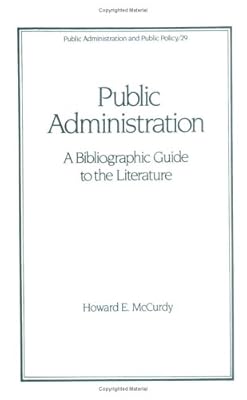 Public Administration: A Bibliographic Guide to the Literature (Public Administration and Public Policy)