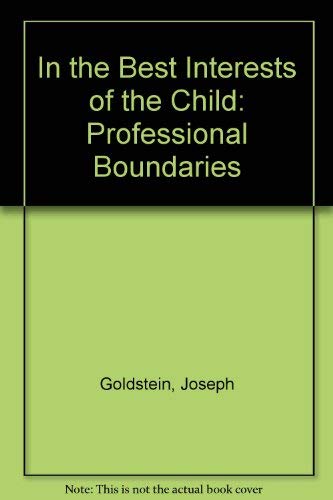 In the Best Interests of the Child: Professional Boundaries by Anna Freud