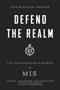 Defend the Realm: The Authorized History of MI5 (Vintage)