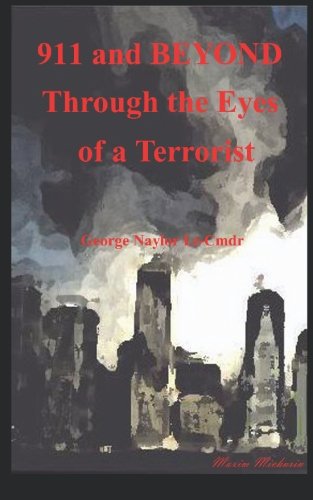 911 and BEYOND Through the Eyes of a Terrorist by George Naylor
