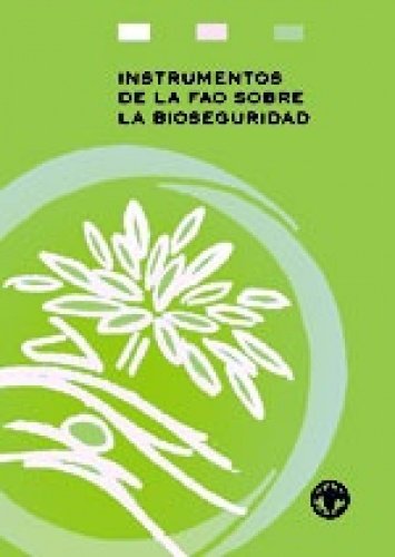 Instrumentos de la FAO Sobre la Bioseguridad (Spanish Edition) by Food and Agriculture Organization of the United Nations