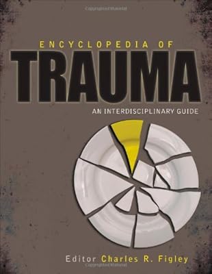 Encyclopedia of Trauma: An Interdisciplinary Guide