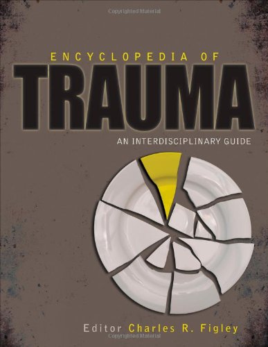 Encyclopedia of Trauma: An Interdisciplinary Guide by Charles R. Figley